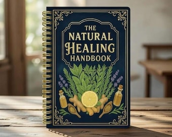 The Natural Healing Handbook | Physical Herbal Remedies Book | Spiral Bound Wellness Guide