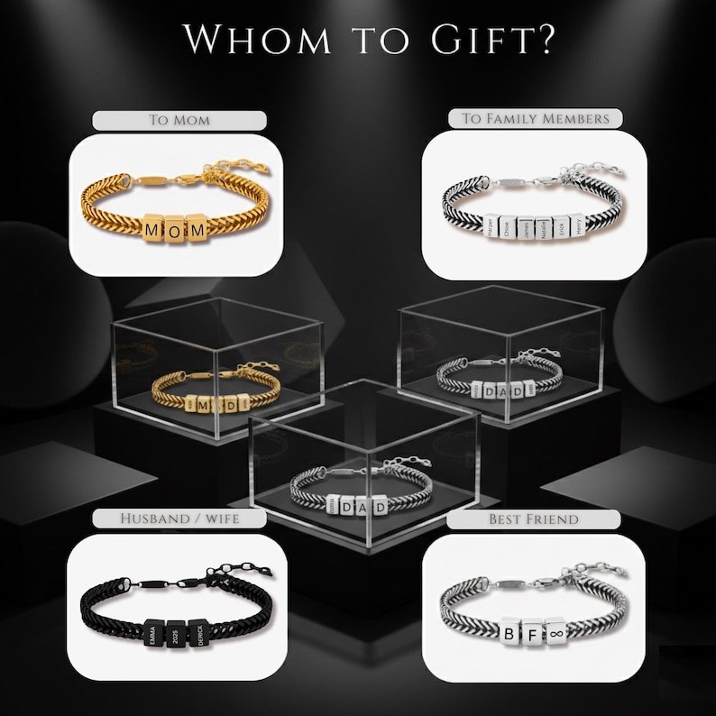 May include: Image features several bracelets with personalized letter beads. Gold and silver bracelets are displayed in clear boxes. Text on the bracelets spells out "MOM", "DAD", "BF", and names. The phrase "WHOM TO GIFT?" is at the top.