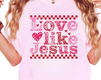 Love Like Jesus T-Shirt, Christian Tee, Religious Gift