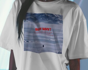 But Why? Penguin | Antarctic Penguin T-Shirt | Nihilist Penguin