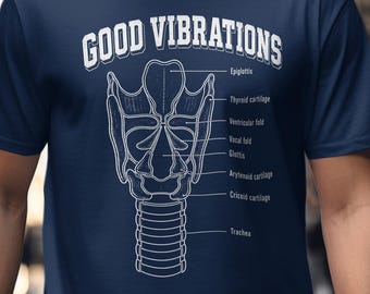 Good Vibrations Shirt, Vocal Anatomy Larynx Tee, Gift for Singers, Speech Pathologist T-Shirt for Men and Women, Funny Choir Shirt
