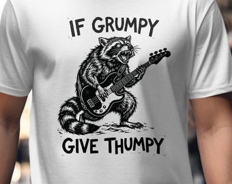 Grumpy Give Thumpy, Funny Bass Guitar Shirt, Gift for Bass Players, Raccoon Music Tee for Men and Women, Vintage Rock Bassist T-Shirt