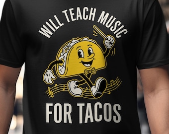Retro taco graphic, Will Teach Music For Tacos, music teacher gift, appreciation gift for men, funny band director tee, musician t-shirt
