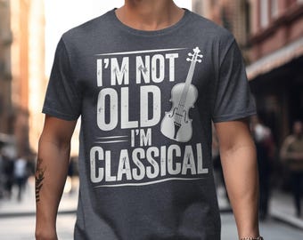 Funny Classical Musician T-Shirt, Orchestra Violinist Gift