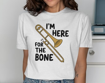 I'm Here for the Bone Shirt, Funny Trombone Tee, Gift for Trombone Players, Musician T-Shirt for Men and Women, Retro Band Geek Gift