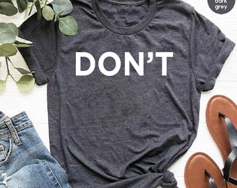 Unisex Cotton T-Shirt: Bold DON'T Print - Soft, Casual Fit