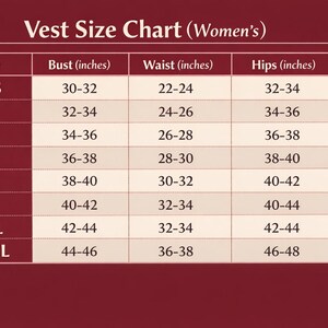 May include: A vest size chart for women, with bust, waist, and hip measurements in inches. Sizes range from XXS to XXXL, with corresponding measurements. The chart is on a burgundy background.