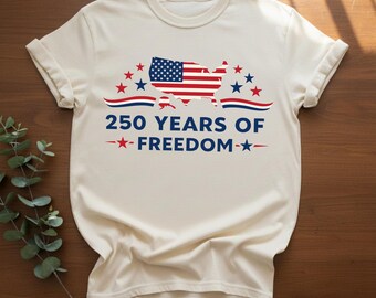 250 Years Of Freedom Shirt, America 250 Tee, USA 1776 2026, Patriotic Fourth July Graphic