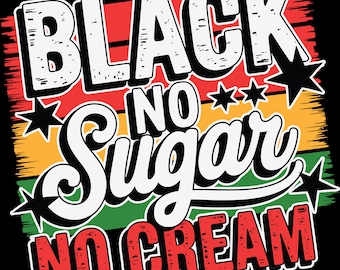 Black Excellence PNG | Black Sugar No Cream Graphic (Instant Download)