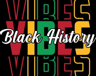 Black History Month Vibes PNG | Afrocentric Shirt Design (Digital Download)