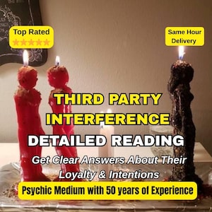 May include: Image of lit red figure candles and a black candle with text that reads "THIRD PARTY INTERFERENCE DETAILED READING Get Clear Answers About Their Loyalty & Intentions Psychic Medium with 50 years of Experience".