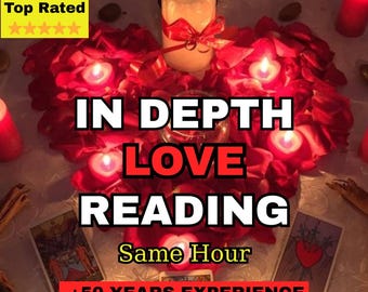 IN Depth Love Reading • Personalized Tarot & Psychic Reading • Relationship Guidance • Future Love Predictions, Same Hour Detailed Reading