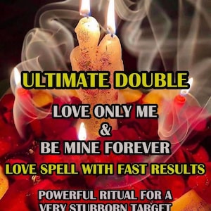 May include: A lit candle with the text "ULTIMATE DOUBLE LOVE ONLY ME & BE MINE FOREVER LOVE SPELL WITH FAST RESULTS POWERFUL RITUAL FOR A VERY STUBBORN TARGET" in yellow and white font. The candle is surrounded by red petals and smoke.