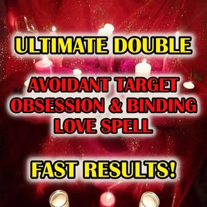 May include: A red background with lit candles and the text "ULTIMATE DOUBLE AVOIDANT TARGET OBSESSION & BINDING LOVE SPELL FAST RESULTS!" in yellow and red. The image has a mystical theme.
