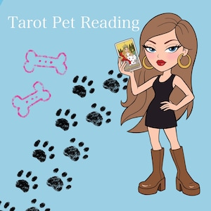 May include: A cartoon illustration on a light blue background featuring the text Tarot Pet Reading, two pink dog bone outlines, several black paw prints, and a stylized character with long brown hair wearing a black dress and brown boots.