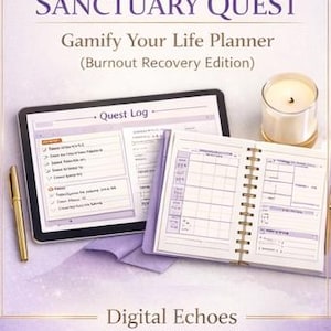 Peut inclure: Un planificateur avec le texte "SANCTUARY QUEST" et "Gamify Your Life Planner (Burnout Recovery Edition)". Une tablette affiche une interface "Quest Log". Un carnet et une bougie allumée sont également présents. La phrase "Digital Echoes Modern Tools for a Better You" est en bas.