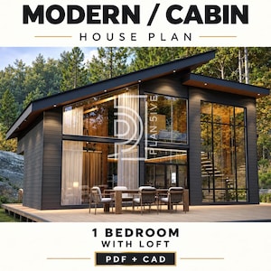 May include: A modern cabin house plan featuring a dark exterior, large floor-to-ceiling windows, and a wooden deck. The text reads MODERN / CABIN HOUSE PLAN, PLAN 5IVE, 1 BEDROOM WITH LOFT, and PDF + CAD. The design includes a loft and open living area.