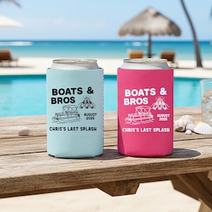May include: Two foam can coolers, one light blue and one hot pink, each featuring a black graphic of a pontoon boat, a toast of three bottles, and the text "BOATS & BROS", "AUGUST 2026", and "CHRIS'S LAST SPLASH" printed on the front surface.