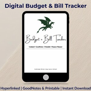 May include: A digital budget and bill tracker displayed on a black tablet. The screen shows a green dragon graphic above the words "Budget + Bill Tracker." Text includes "Undated, GoodNotes, Printable, Finance Planner." The bottom text reads "Hyperlinked | GoodNotes & Printable | Instant Download."