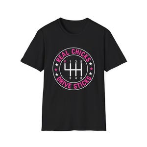 Real Chicks Drive Sticks T-Shirt | Manual Gearshift Graphic Tee, Cotton