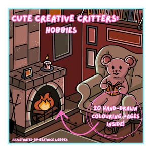 May include: An illustration of a cozy room with a fireplace and a cartoon mouse reading a book. Text reads "Cute Creative Critters: Hobbies" and "20 hand-drawn colouring pages inside!"