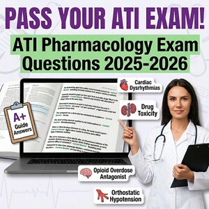 ATI Farmakologiövervakad examensfrågor och svar 2025-2026 | Betygsatt A+ guide med detaljerade motiveringar | Förberedelse för sjuksköterskeutbildningens prov i PDF-format