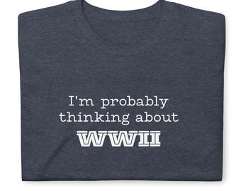 World War II History Teacher T-Shirt, History Buff Gift for Dad, Funny Saying History Lover Shirt for Social Studies Teacher, History Major