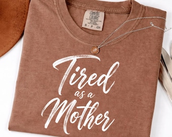 Funny Tired as a Mom Cool Moms Dripping with Sarcasm T-Shirt, Comfort Colors Motherhood Humor Gift, Trendy Mom Graphic Tee