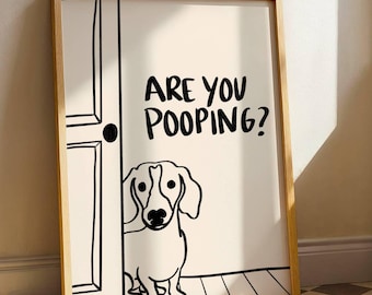 Lámina divertida de perro salchicha para el baño, decoración de baño con perro salchicha, arte de pared "¿Estás haciendo caca?", letrero divertido de perro para el baño, regalo de perro salchicha, dibujado a mano