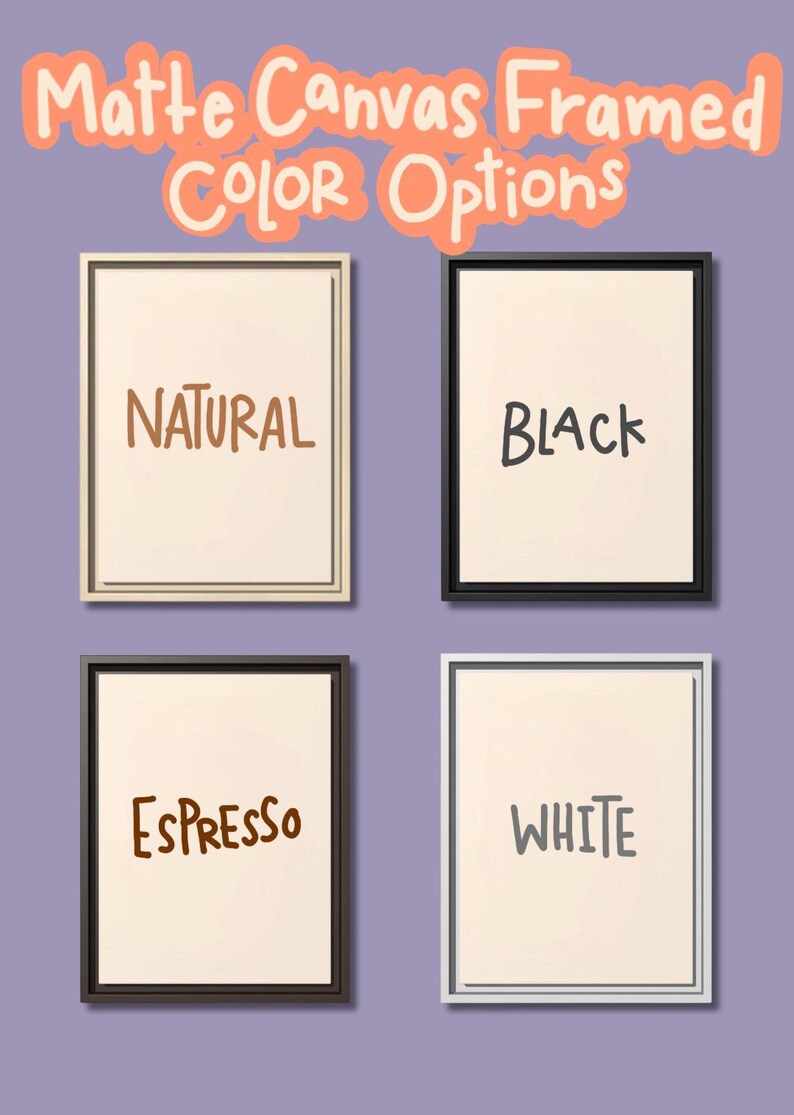 May include: Four rectangular matte canvas frames displayed in a grid. The text "Matte Canvas Framed Color Options" appears at the top. The frames are labeled "Natural" with a light wood tone, "Black", "Espresso" in dark brown, and "White".