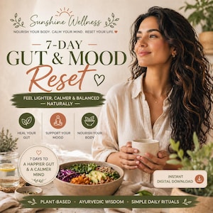 May include: An advertisement for a 7-Day Gut & Mood Reset program. The image shows a woman holding a mug, a bowl of food, and text that reads "Sunshine Wellness" and "Feel Lighter, Calmer & Balanced - Naturally". The program is plant-based and uses Ayurvedic wisdom.