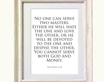 Bible Verse - Matthew 6:24, Typography Art print. 8x10 on A4 Archival Matte Paper.  FREE DELIVERY.