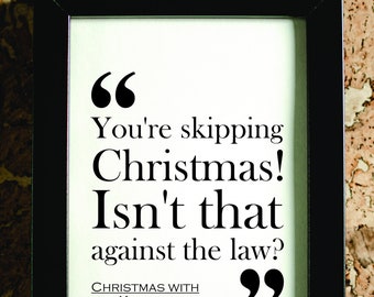 Christmas with the Kranks Movie Quote Print. FREE DELIVERY.