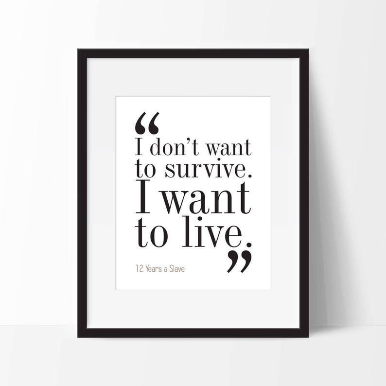12 Years a Slave Movie Quote. Typography Print. 8x10 on A4 Etsy