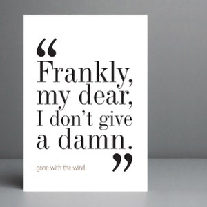 Gone with the Wind Movie Quote. Franky, my dear. Typography Print. 8x10 on A4 Archival Matte Paper. FREE DELIVERY.