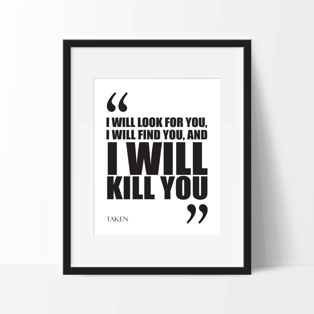 taken-movie-quote-print-free-delivery-8x10-on-a4-archival-etsy