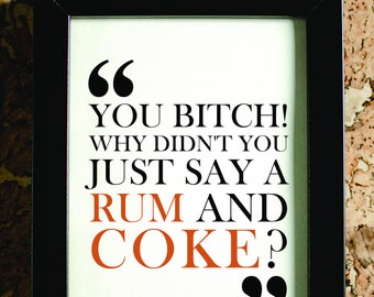 Cocktail Movie Quote Print. FREE DELIVERY.