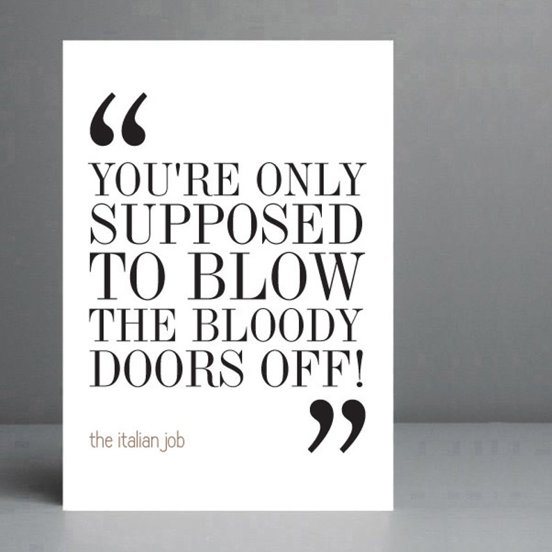 The Italian Job Movie Quote. Typography Print. 8x10 on A4 Etsy