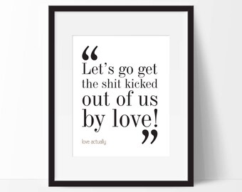 Love Actually Movie Quote Print. FREE DELIVERY. 8x10 on A4 Archival Matte Paper