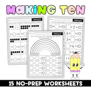 Puede incluir: Tres hojas de trabajo educativas tituladas "Making Ten" con problemas de suma y una actividad de arcoíris. También hay un personaje de lápiz de dibujos animados. El texto "15 NO-PREP WORKSHEETS" está en la parte inferior de la imagen.
