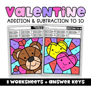 May include: Valentine-themed educational worksheets for addition and subtraction to 10. The worksheets feature color-by-number activities with a teddy bear and heart shapes. Includes 8 worksheets and answer keys. The title reads "VALENTINE ADDITION & SUBTRACTION TO 10".