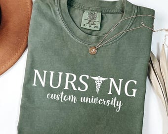 Comfort Colors® Custom University Nursing Shirt, Nursing University Name Tee, Personalized College Apparel, Nurse Text Shirt