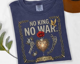 No King No War T-shirt, Peace Is The New Rebellion Tee, Anti Monarchy Graphic Top, Anarchist Aesthetic Shirt, Boho Peace Activist Outfit