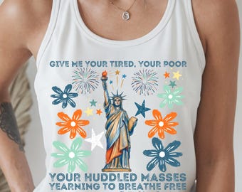 Statue of Liberty Shirt, Emma Lazarus Quote Tee, Give Me Your Tired Your Poor Patriotic T-shirt, Vintage Liberty Boho Social Justice Gift