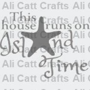 May include: Gray vinyl decal with a starfish and the text "This house runs on island time".