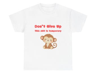 Maglietta con la scritta "Non mollare, scimmietta" / Frase incoraggiante, Maglietta con animale kawaii