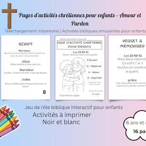 May include: A printable black and white activity book for children, featuring Bible-themed role-playing games. The cover includes the text "Pages d'activités chrétiennes pour enfants - Amour et Pardon". Includes 16 pages for ages 6 and under.