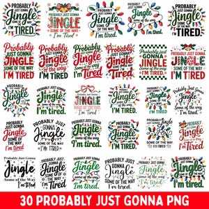 Puede incluir: Una colección de 30 diseños PNG con temática navideña. Cada diseño presenta la palabra "Jingle" con la frase "Probably just gonna some of the way I'm tired" en varias fuentes y colores, con elementos decorativos.
