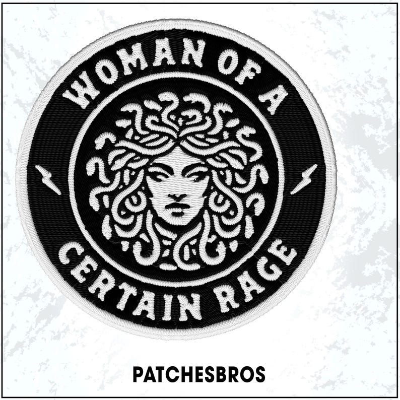 May include: Embroidered patch featuring a black and white Medusa design with the text "WOMAN OF A CERTAIN RAGE". The patch has a circular shape with a white border and lightning bolt accents. The text "PATCHESBROS" is at the bottom.