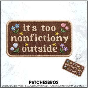 It's Too Nonfictiony Outside Patch Booktrovert Bookish Floral Aesthetic Embroidered Patches Keychain Sew On Iron On